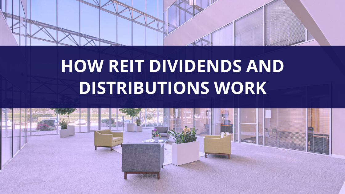REIT Dividends and Distributions How Do They Work?